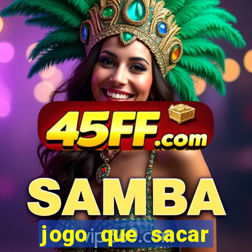 jogo que sacar dinheiro de verdade
